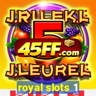 royal slots 1